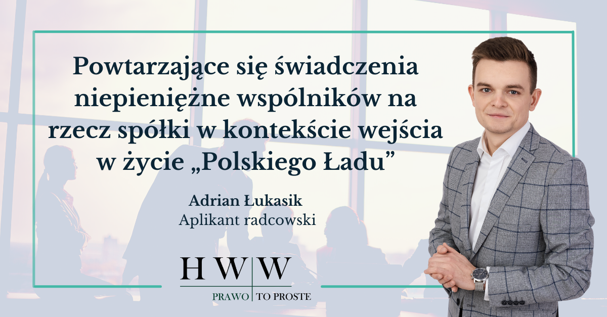 Powtarzające się świadczenia niepieniężne wspólników na rzecz spółki w kontekście wejścia w życie „Polskiego Ładu”