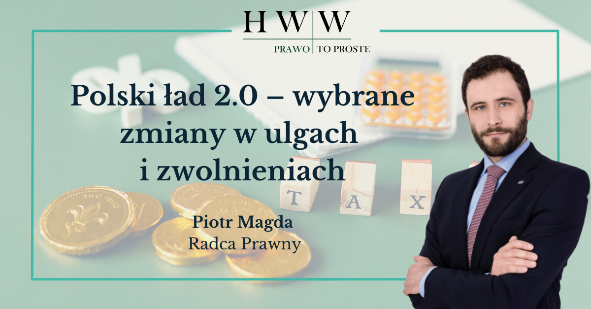 Polski ład 2.0 – wybrane zmiany w ulgach i zwolnieniach