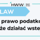 Czy prawo podatkowe może działać wstecz