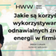 Jakie są korzyści wykorzystywania odnawialnych źródeł energii w firmie