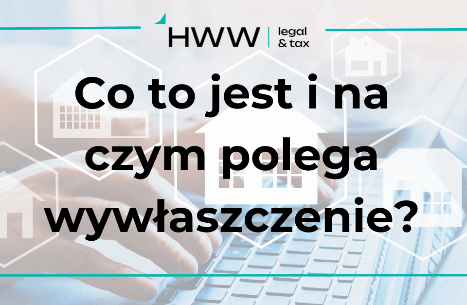 Co to jest i na czym polega wywłaszczenie