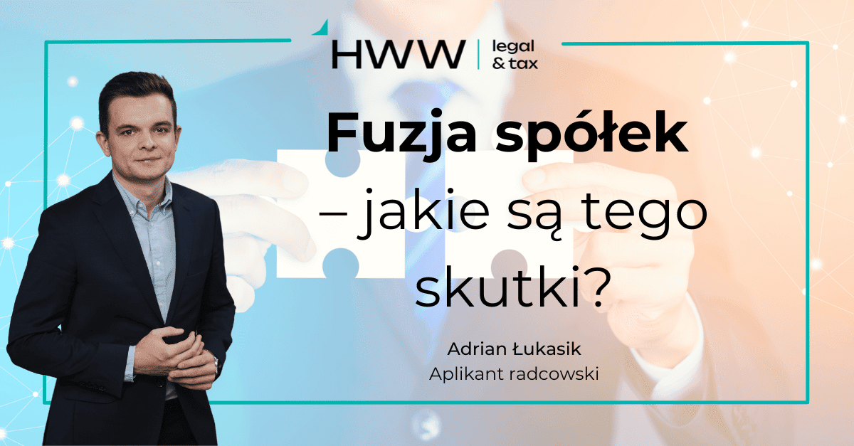 Fuzja spółek – jakie są tego skutki