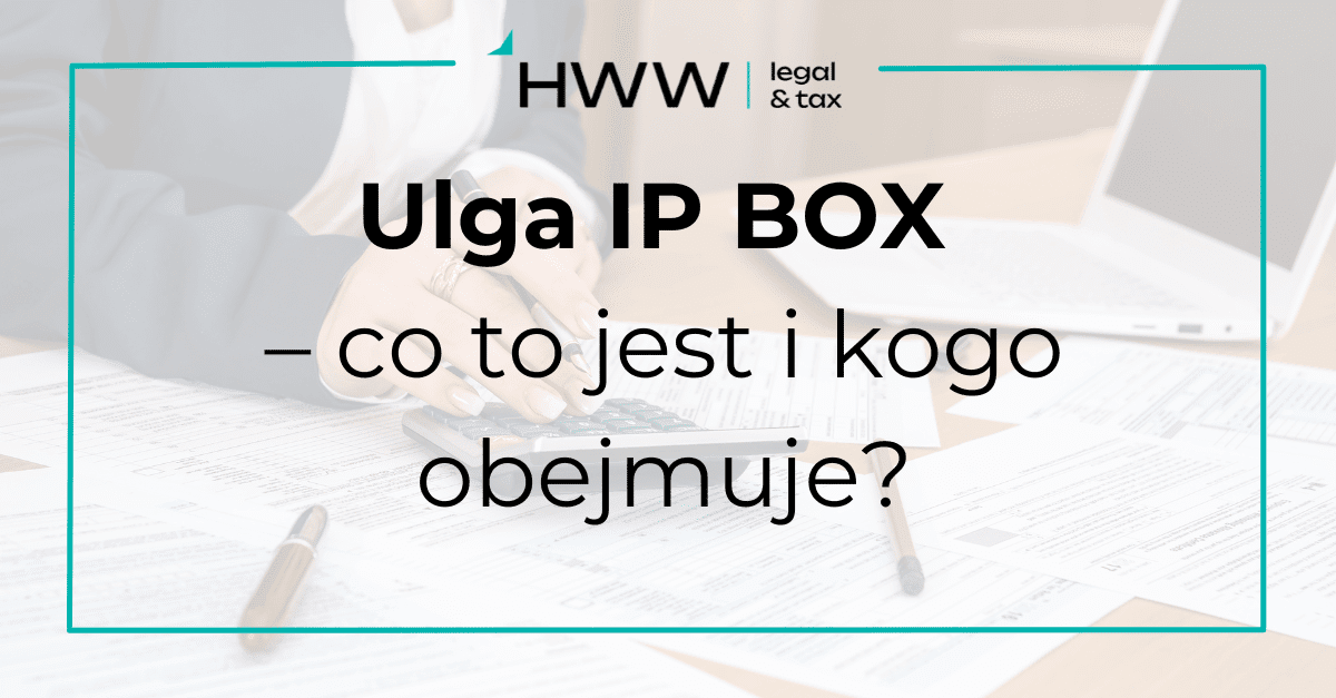 Ulga IP BOX – co to jest i kogo obejmuje