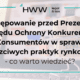 Postępowanie przed Prezesem Urzędu Ochrony Konkurencji i Konsumentów w sprawie nieuczciwych praktyk rynkowych - co warto wiedzieć