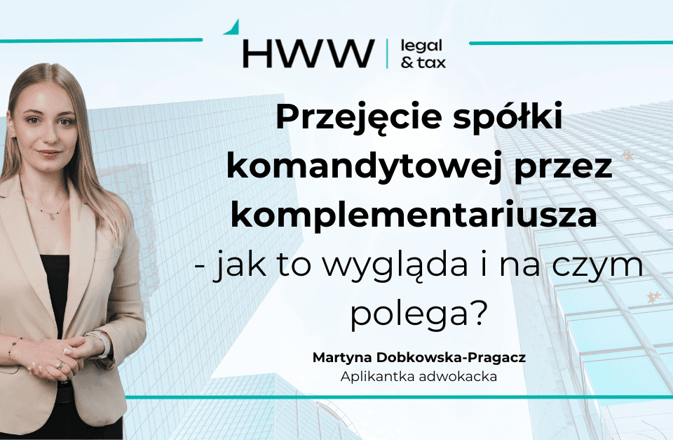 Przejęcie spółki komandytowej przez komplementariusza - jak to wygląda i na czym polega