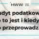 Audyt podatkowy – co to jest i kiedy się go przeprowadza