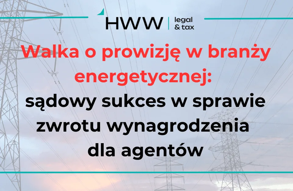 Walka o prowizję w branży energetycznej: sądowy sukces w sprawie zwrotu wynagrodzenia dla agentów