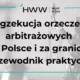 Egzekucja orzeczeń arbitrażowych w Polsce i za granicą – przewodnik praktyczny