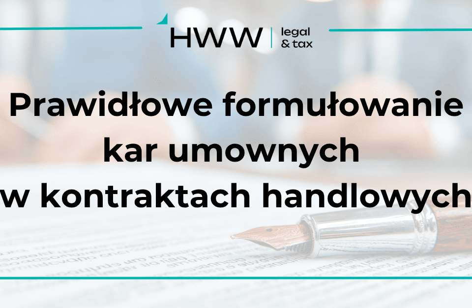 Prawidłowe formułowanie kar umownych w kontraktach handlowych
