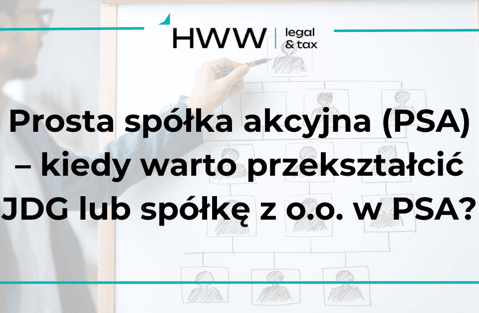 Prosta spółka akcyjna (PSA) – kiedy warto przekształcić JDG lub spółkę z o.o. w PSA?