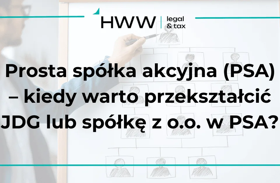 Prosta spółka akcyjna (PSA) – kiedy warto przekształcić JDG lub spółkę z o.o. w PSA?