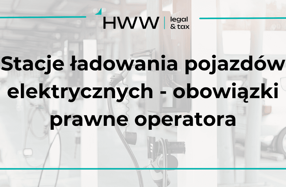 Stacje ładowania pojazdów elektrycznych – obowiązki prawne operatora