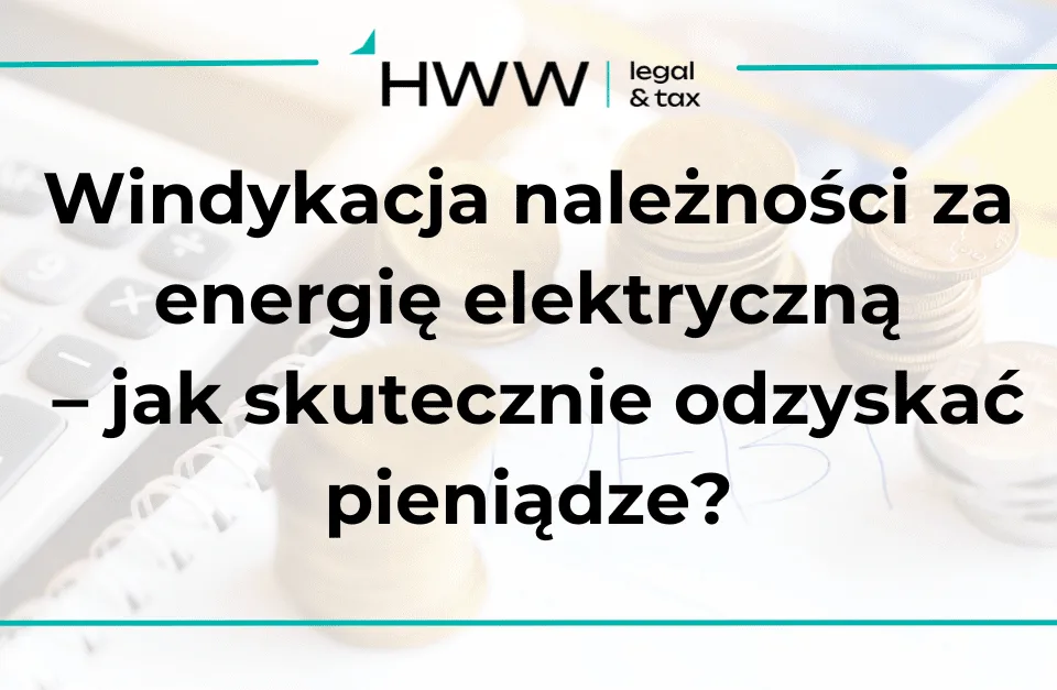 Windykacja należności za energię elektryczną – jak skutecznie odzyskać pieniądze?