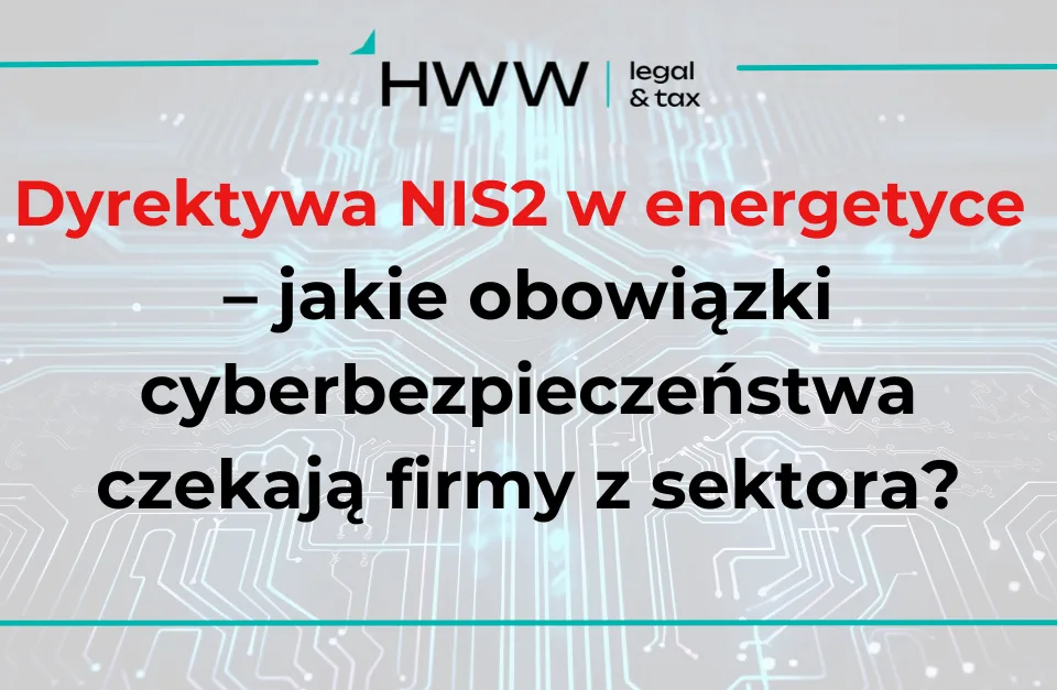 Dyrektywa NIS2 w energetyce – jakie obowiązki cyberbezpieczeństwa czekają firmy z sektora?