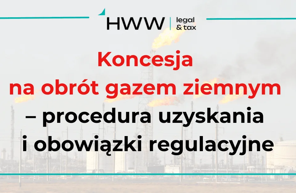 Koncesja na obrót gazem ziemnym – procedura uzyskania i obowiązki regulacyjne