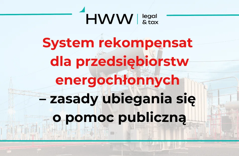 System rekompensat dla przedsiębiorstw energochłonnych – zasady ubiegania się o pomoc publiczną