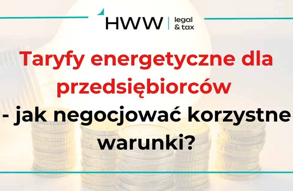 Taryfy energetyczne dla przedsiębiorców – jak negocjować korzystne warunki?